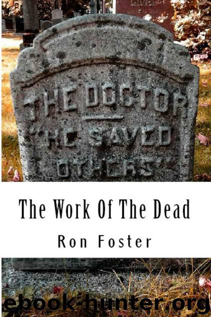 The Work Of The Dead: A Post Apocalyptic Prepper Fiction Series (Aftermath Survival Book 1) by Foster Ron
