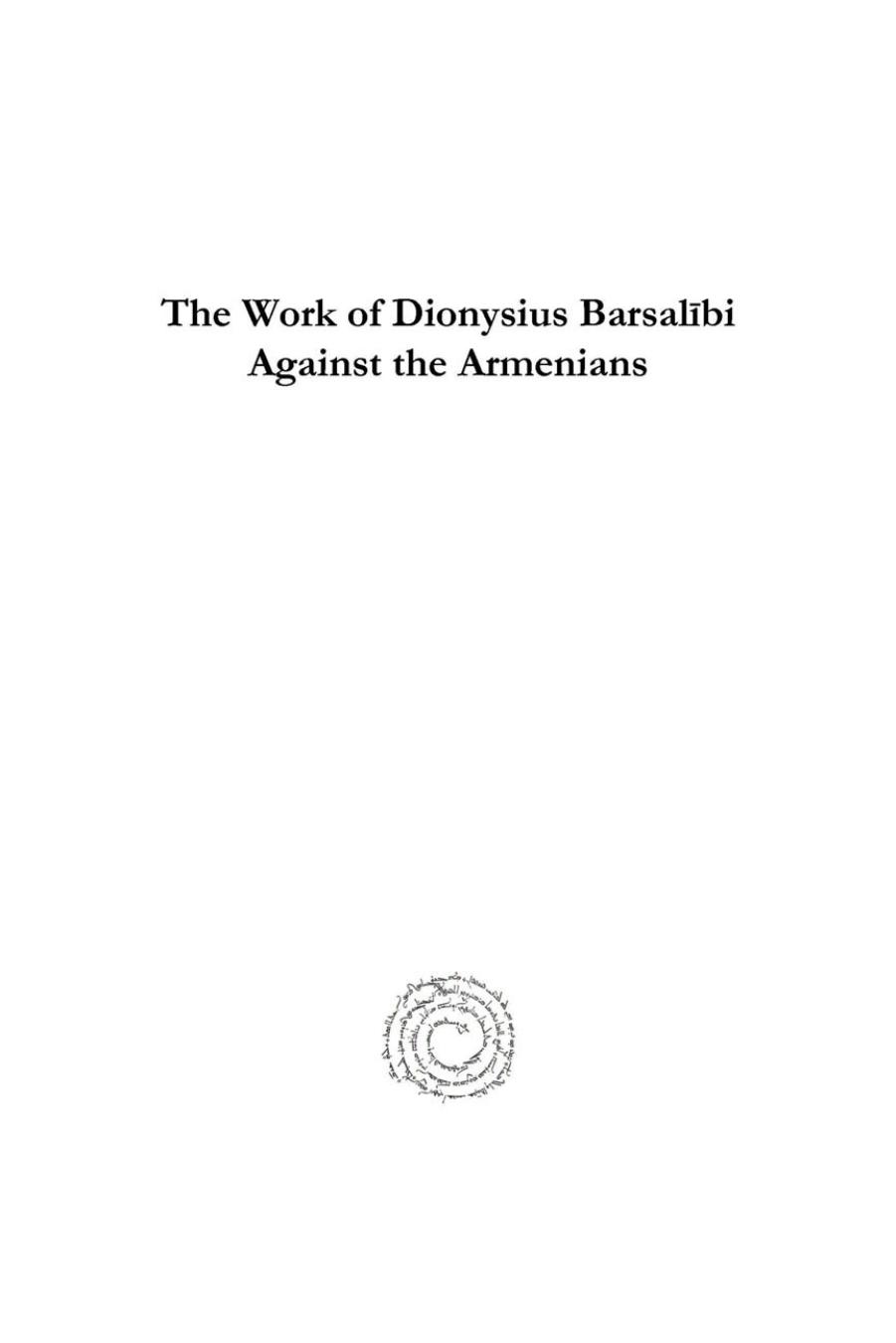 The Work of Dionysius Barsalibi Against the Armenians by Alphonse Mingana