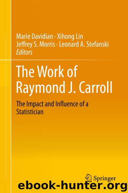 The Work of Raymond J. Carroll by Marie Davidian Xihong Lin Jeffrey S. Morris & Leonard A. Stefanski