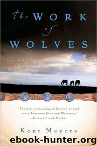 The Work of Wolves by Kent Meyers
