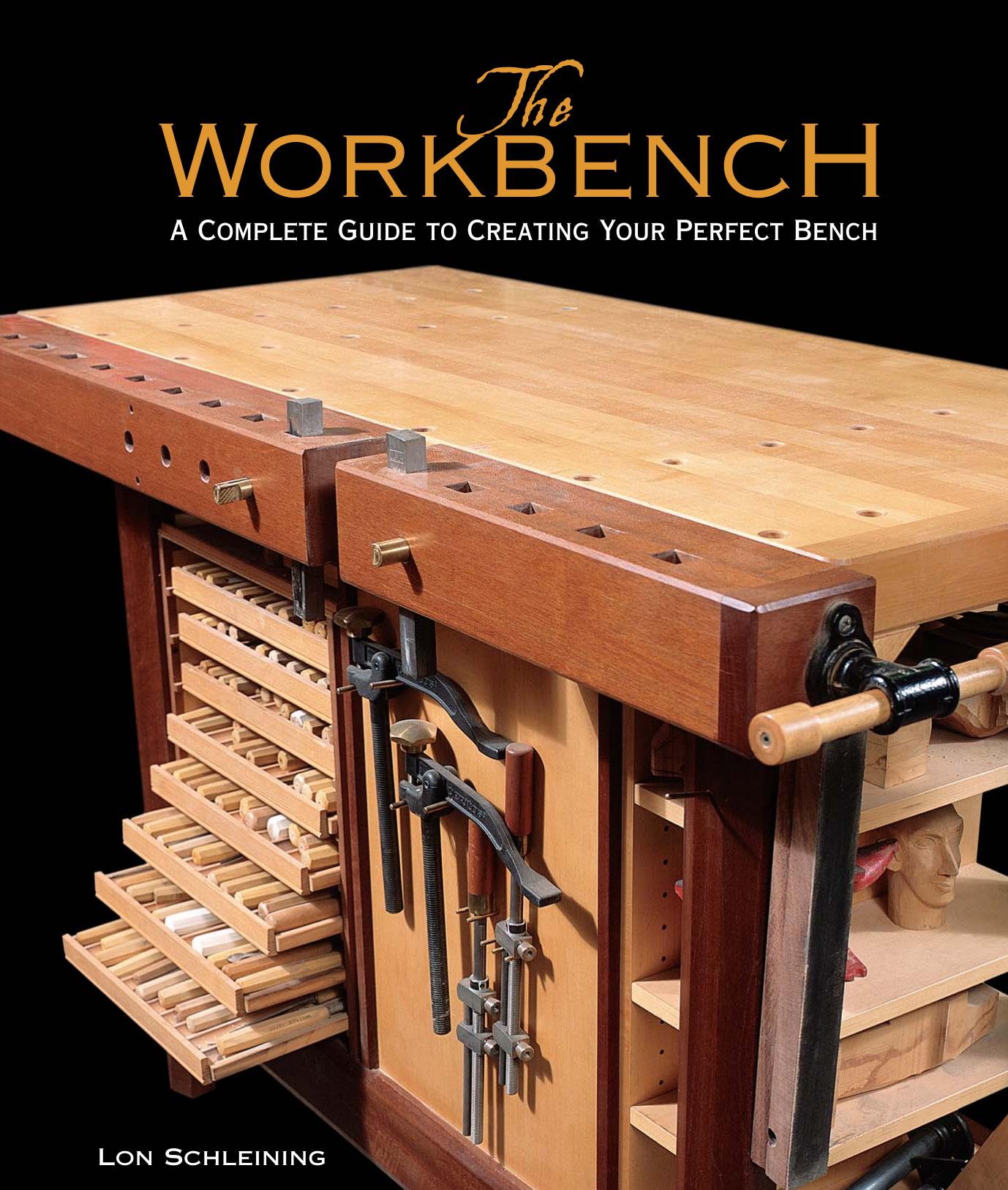 The Workbench: A Complete Guide to Creating Your Perfect Bench by Unknow