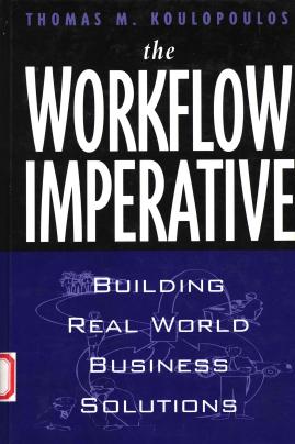 The Workflow Imperative: Building Real World Business Solutions by Unknow