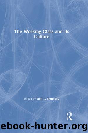 The Working Class and Its Culture by Neil L. Shumsky