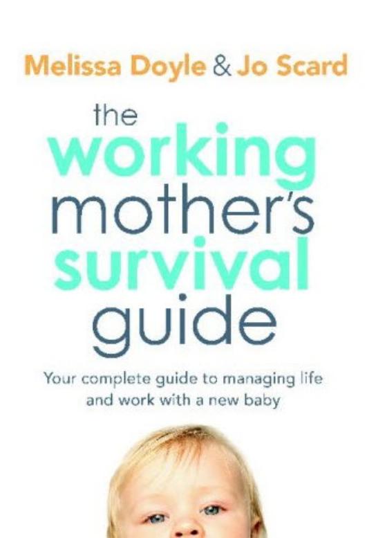 The Working Mother's Survival Guide by Doyle Melissa Scard Jo