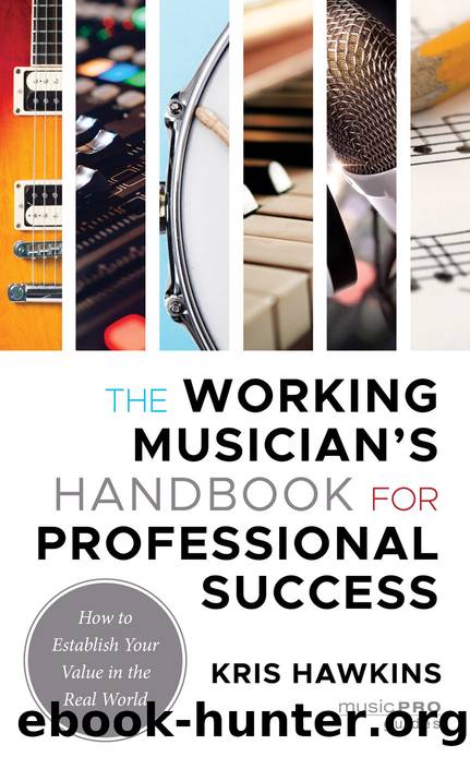 The Working Musician's Handbook for Professional Success by Kris Hawkins