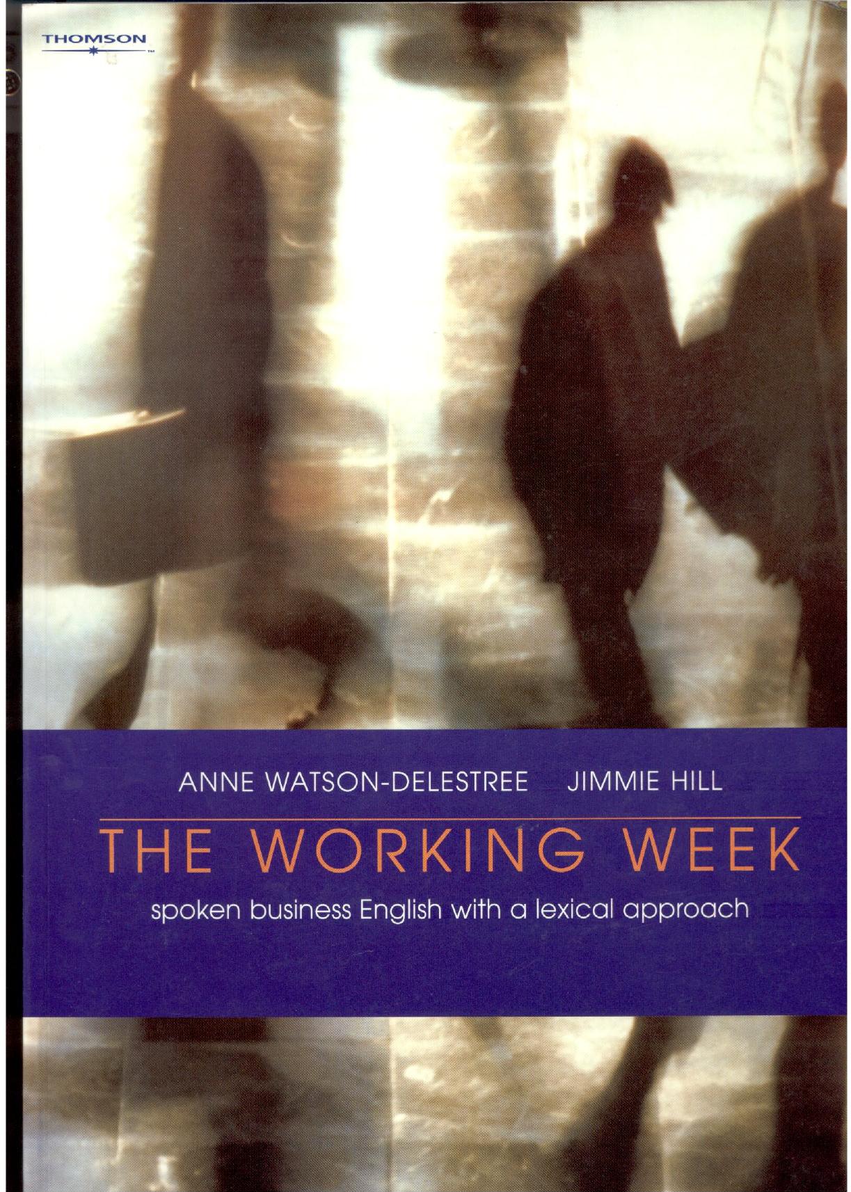 The Working Week. Spoken Business English with a Lexical Approach Students book by Watson-Delestree Anne Hill Jimmie