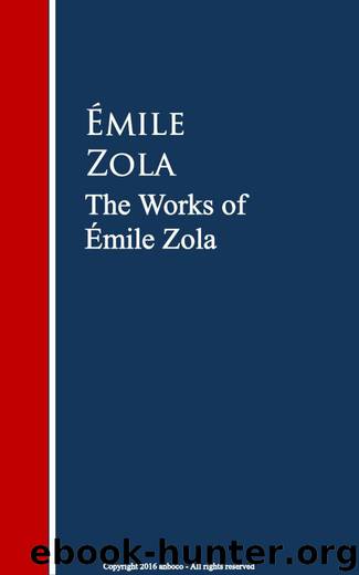 The Works of Émile Zola by Émile Zola
