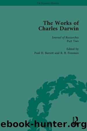 The Works of Charles Darwin: v. 3: Journal of Researches into the Geology and Natural History of the Various Countries Visited by HMS Beagle (1839) by Paul H Barrett