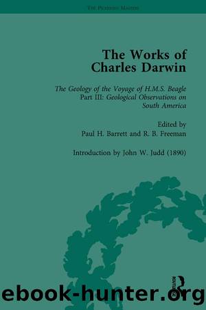 The Works of Charles Darwin: v. 9: Geological Observations on South America (1846) (with the Critical Introduction by J.W. Judd, 1890) by Paul H Barrett