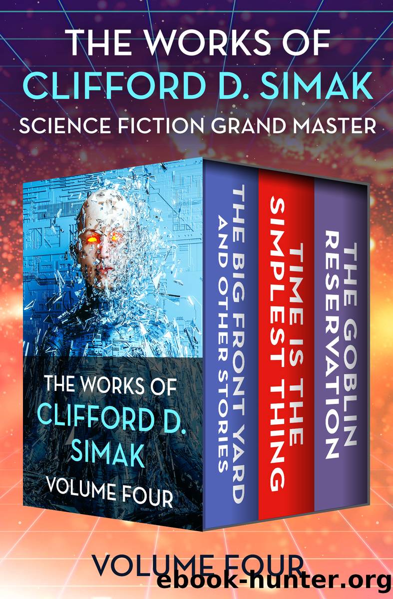The Works of Clifford D. Simak Volume Four by Clifford D. Simak