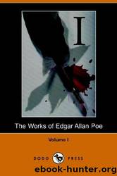 The Works of Edgar Allan Poe : Volume 1 by Edgar Allan Poe