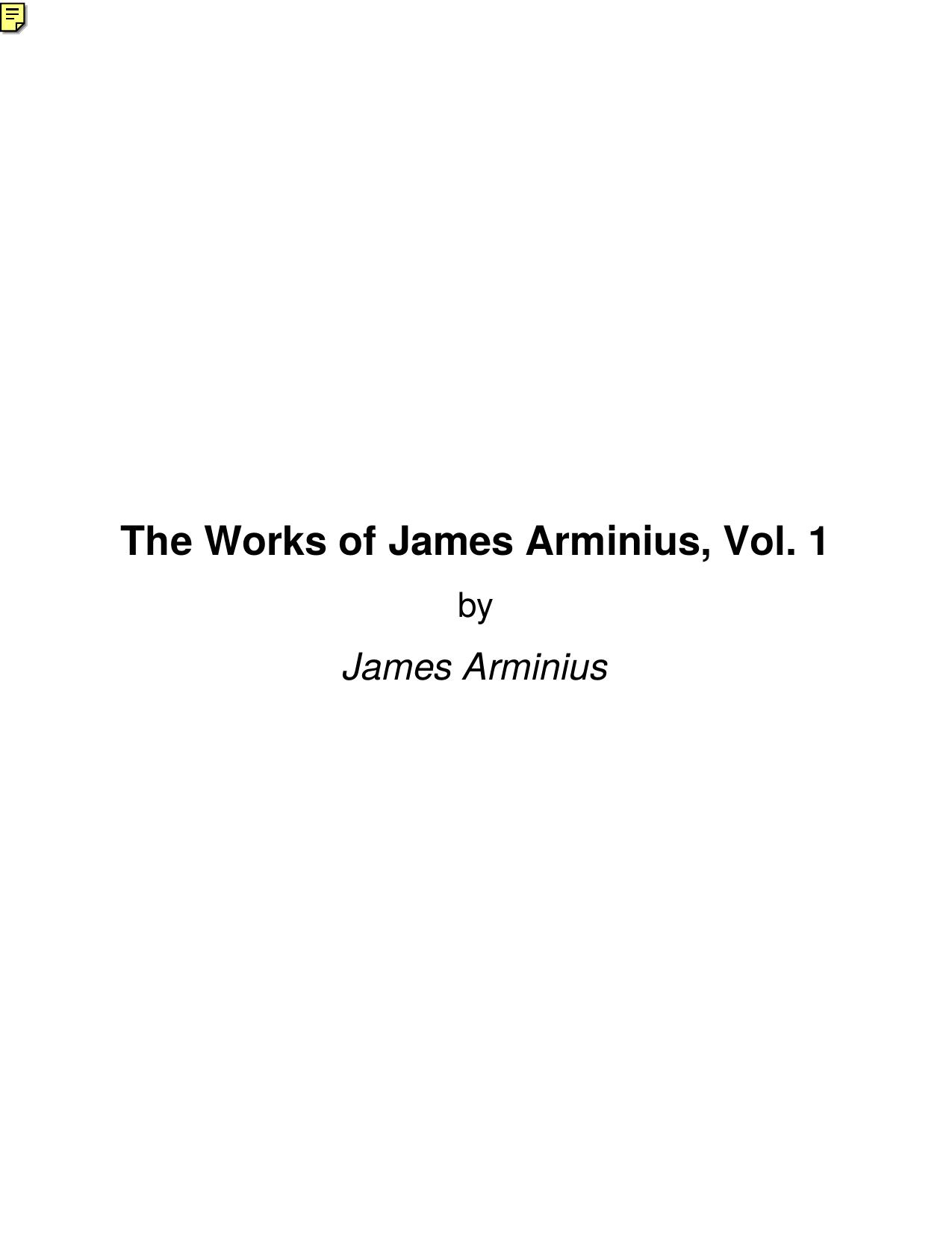 The Works of James Arminius, Vol. 1 by James Arminius