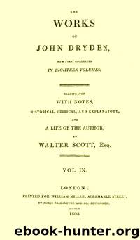 The Works of John Dryden, Vol. 9 (of 18) by John Dryden