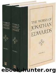 The Works of Jonathan Edwards, Volume Two by Jonathan Edwards