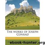 The Works of Joseph Conrad by Joseph Conrad
