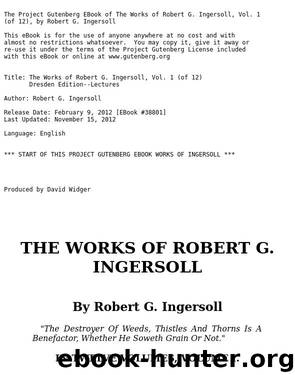 The Works of Robert G. Ingersoll, Vol. 01 by Robert Green Ingersoll