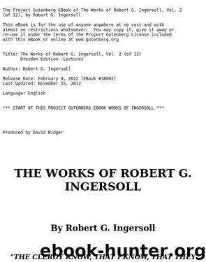 The Works of Robert G. Ingersoll, Vol. 02 by Robert Green Ingersoll