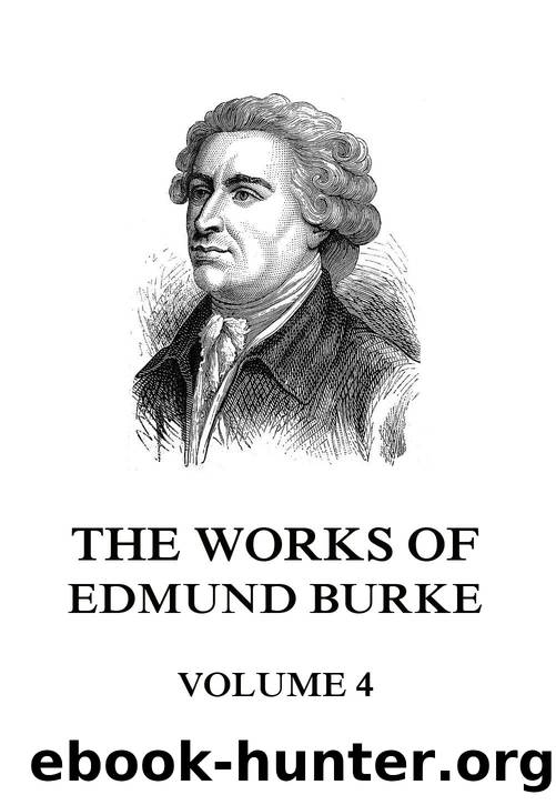 The Works of the Right Honourable Edmund Burke Volume the Fourth: Large Print by Edmund Burke