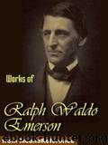 The Works, vol. 12 (Natural History of Intellect and Other Papers) by Ralph Waldo Emerson