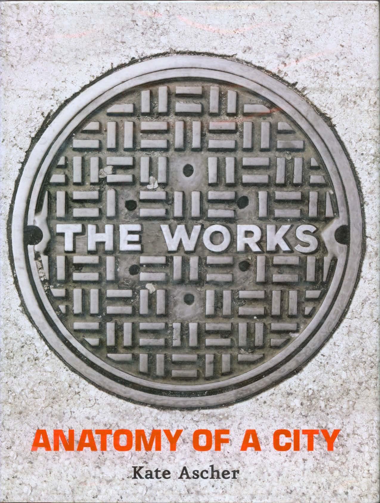 The Works: Anatomy of a City by Kate Ascher