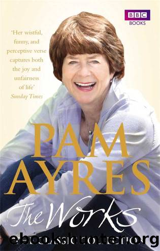 The Works: The Classic Collection by Pam Ayres
