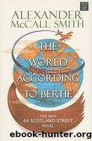 The World According to Bertie by Smith Alexander McCall