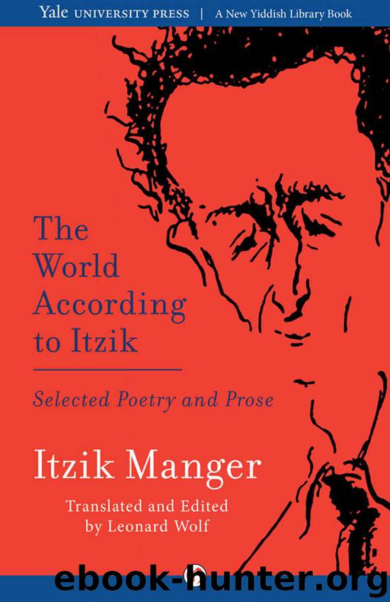 The World According to Itzik: Selected Poetry and Prose by Manger Itzik