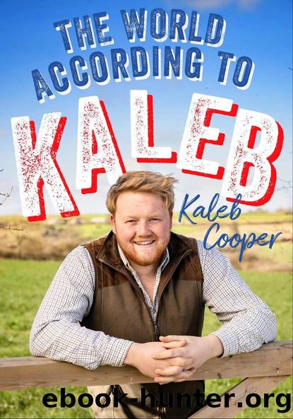 The World According to Kaleb: Worldly Wisdom From the Breakout Star of Clarksonâs Farm by Kaleb Cooper