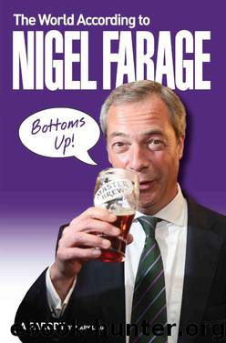 The World According to Nigel Farage by Mark Leigh
