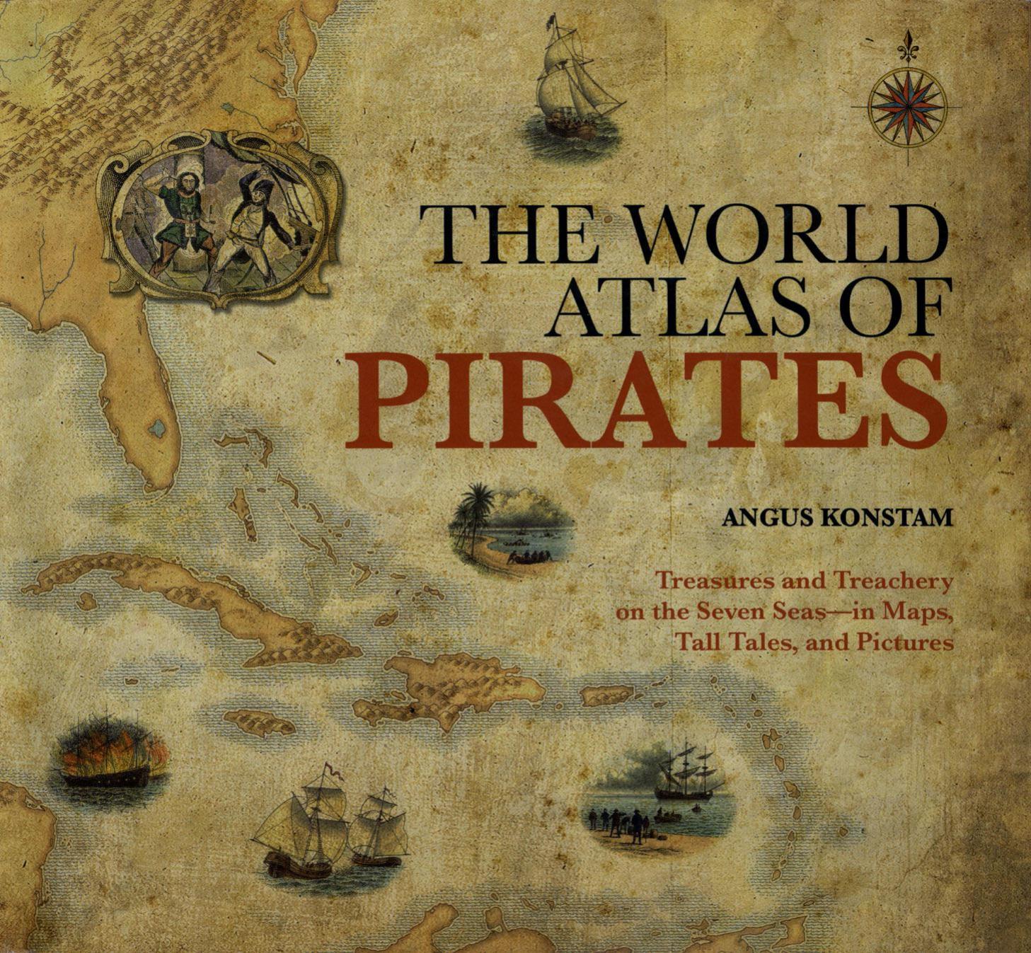 The World Atlas of Pirates by Angus Konstam