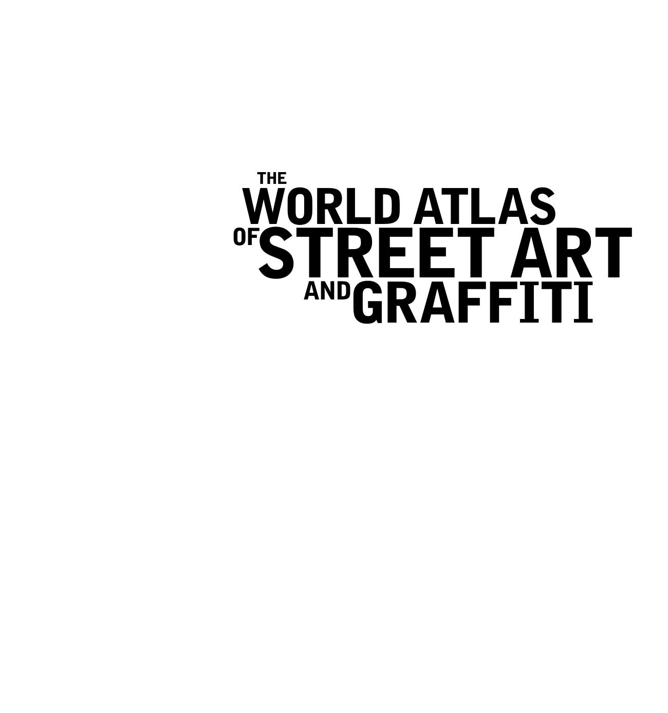 The World Atlas of Street Art and Graffiti by Schacter Rafael