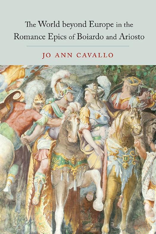 The World Beyond Europe in the Romance Epics of Boiardo and Ariosto by Jo Ann Cavallo
