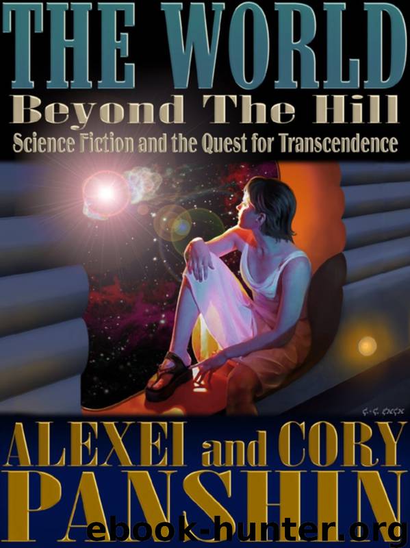 The World Beyond the Hill: Science Fiction and the Quest for Transcendence by Alexei Panshin & Cory Panshin