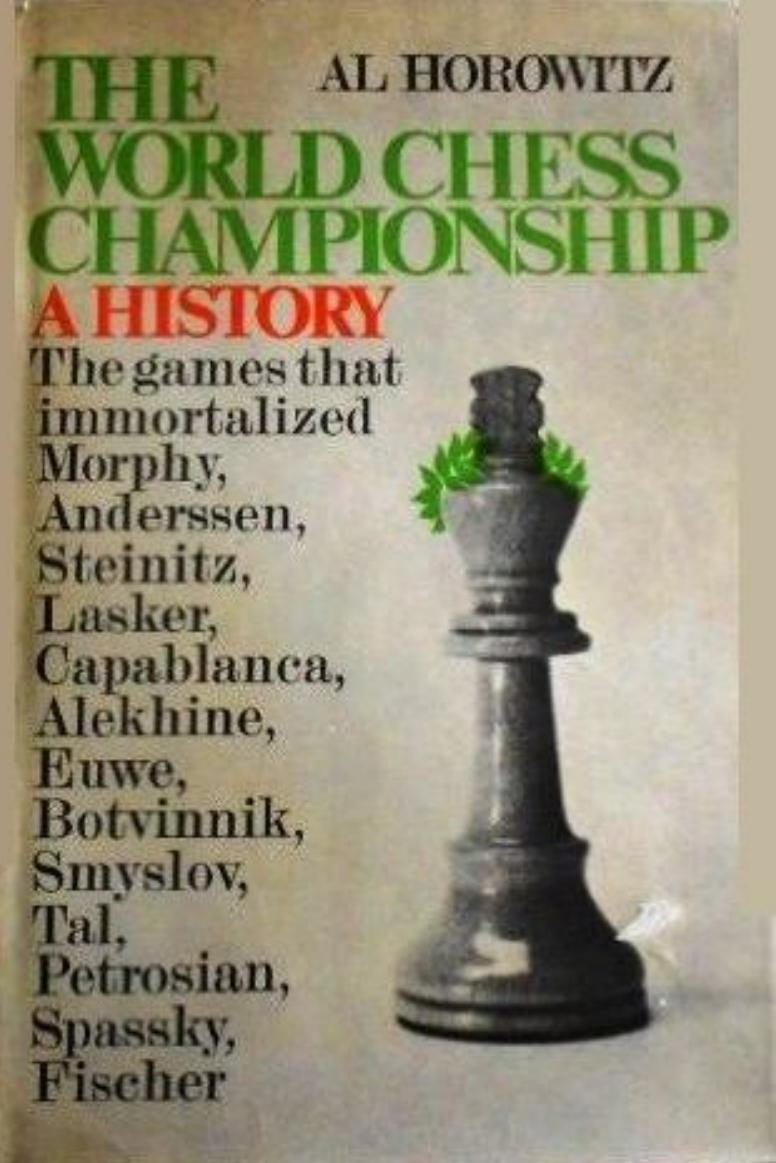 The World Chess Championship - A History by I.A.Horowitz