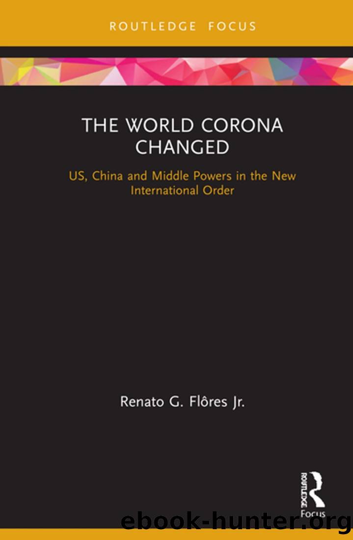 The World Corona Changed: Us, China and Middle Powers in the New International Order by Renato Galvaao Flores