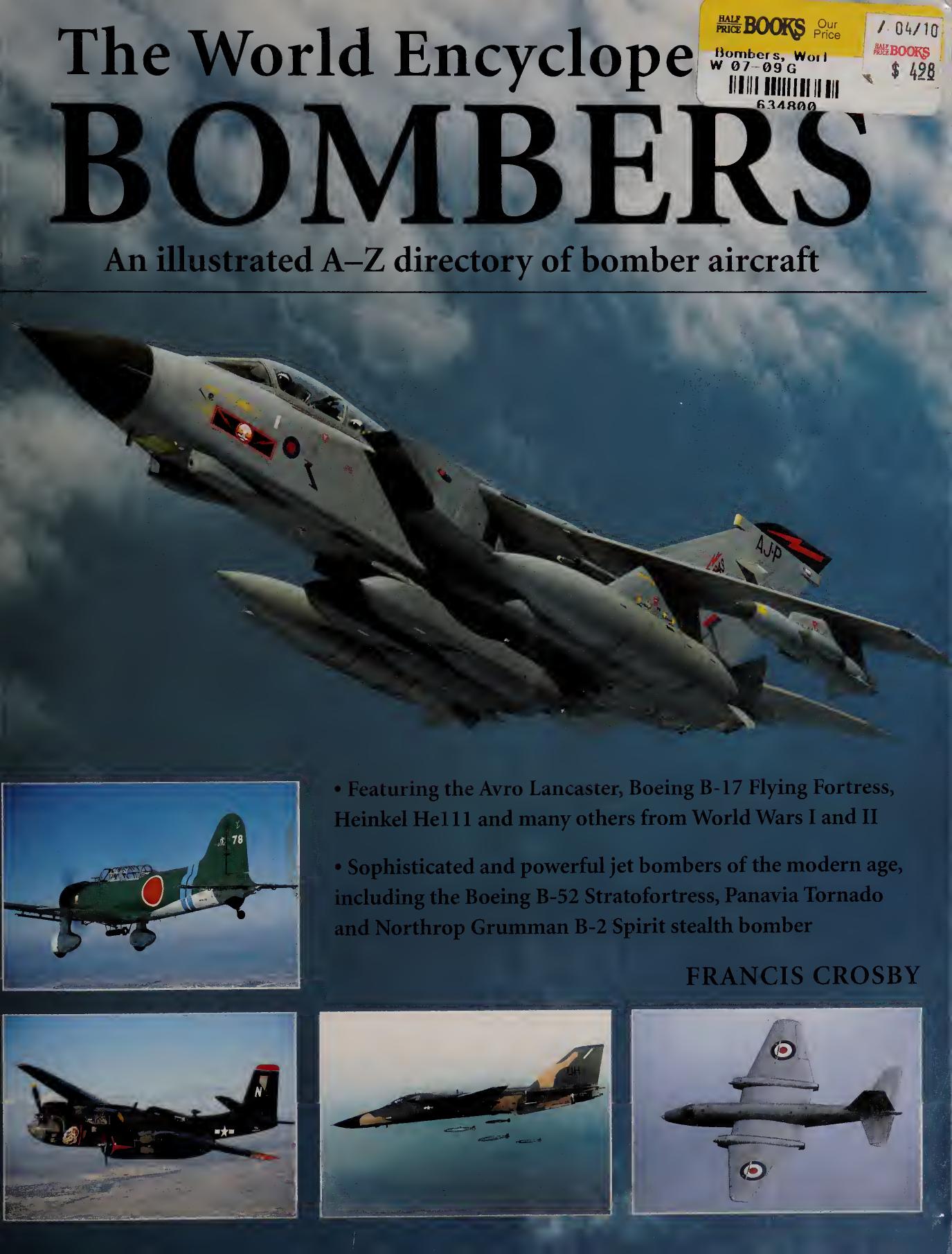 The World Encyclopedia of Bombers: An Illustrated A-Z Directory of Bomber Aircraft by - The World Encyclopedia of Bombers: An Illustrated A-Z Directory of Bomber Aircraft