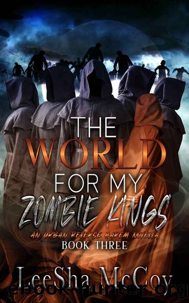 The World For My Zombie Kings: A Reverse Harem Romance (Zombies Rule The World Book 3) by McCoy LeeSha