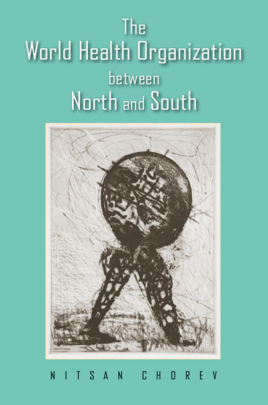 The World Health Organization Between North and South by Nitsan Chorev