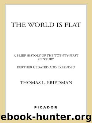 The World Is Flat : A Brief History of the Twenty-first Century by Friedman Thomas L