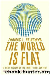 The World Is Flat by Thomas L. Friedman