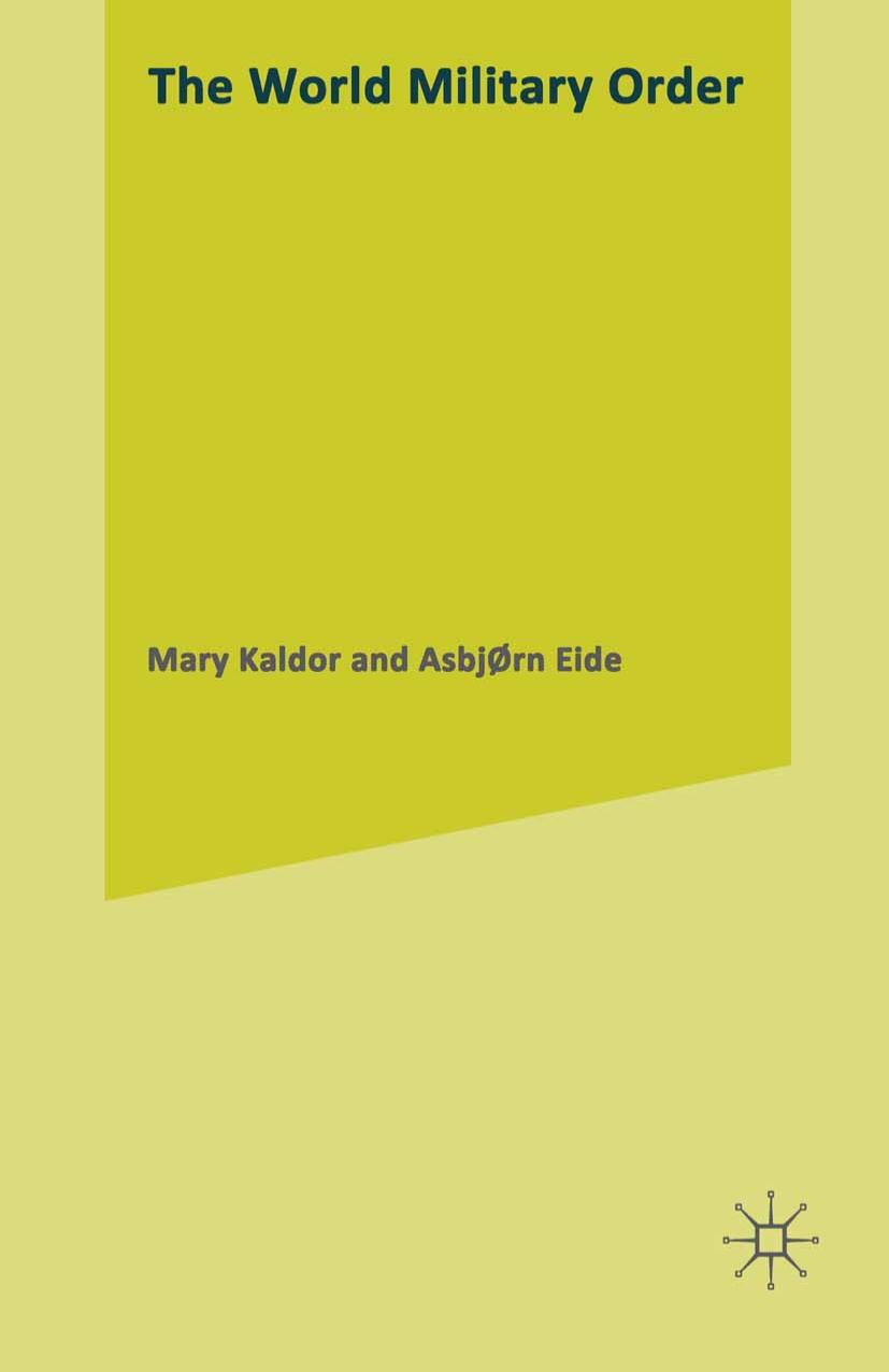 The World Military Order: The Impact of Military Technology on the Third World by Mary Kaldor Asbjørn Eide (eds.)