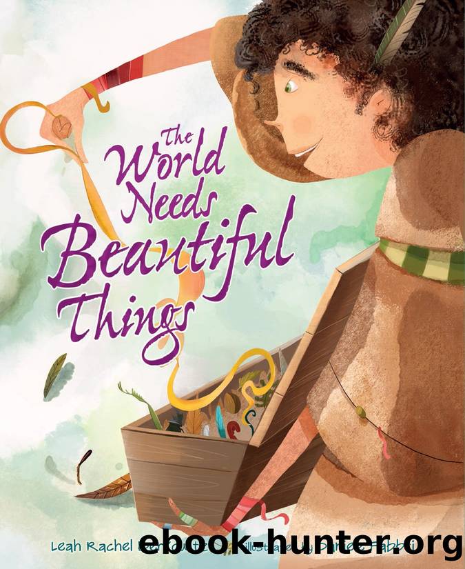 The World Needs Beautiful Things by Leah Rachel Berkowitz