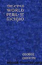 The World Peril of 1910 by George Chetwynd Griffith