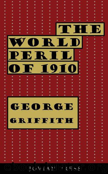 The World Peril of 1910 by George Griffith