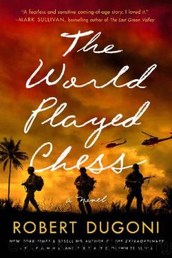 The World Played Chess: A Novel by Robert Dugoni
