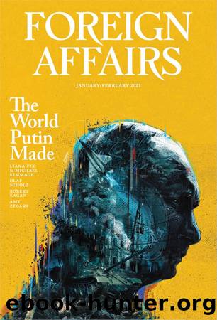 The World Putin Made by Liana Fix & Micheal Kimmage & Olaf Scholz & Robert Kagan & Amy Zegart