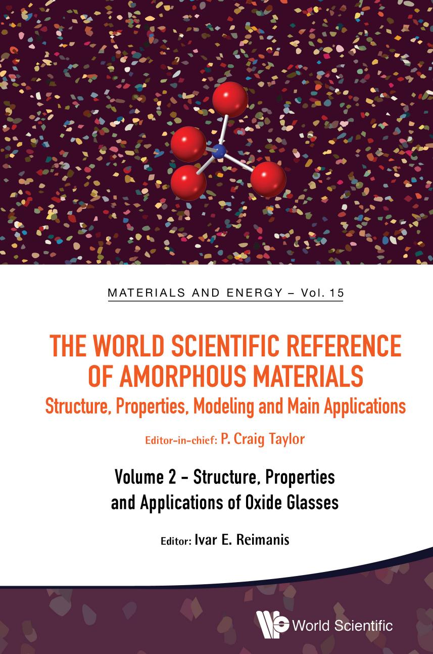 The World Scientific Reference of Amorphous Materials: Structure, Properties, Modeling and Main Applications (Volume 2) by editor-in-chief P. Craig Taylor