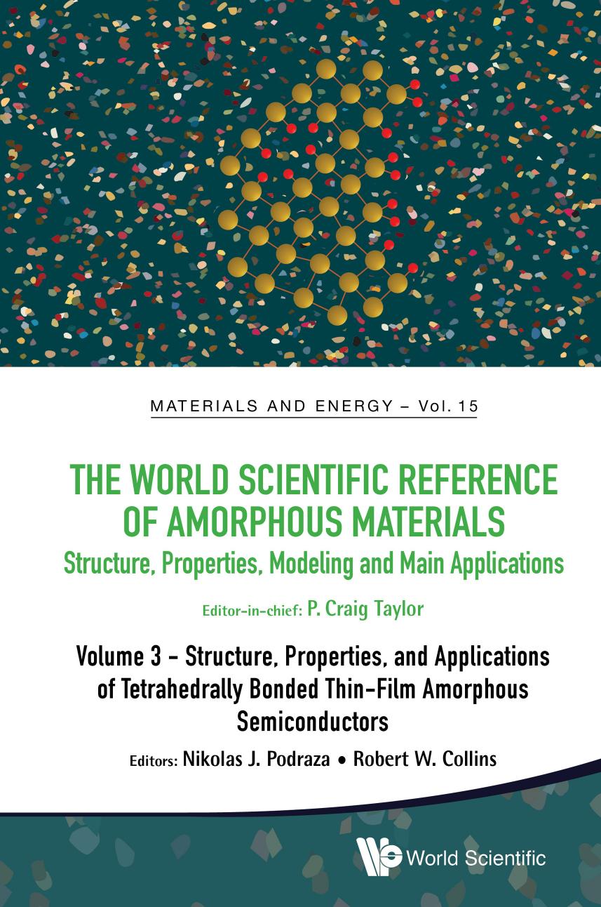 The World Scientific Reference of Amorphous Materials: Structure, Properties, Modeling and Main Applications (Volume 3) by editor-in-chief P. Craig Taylor