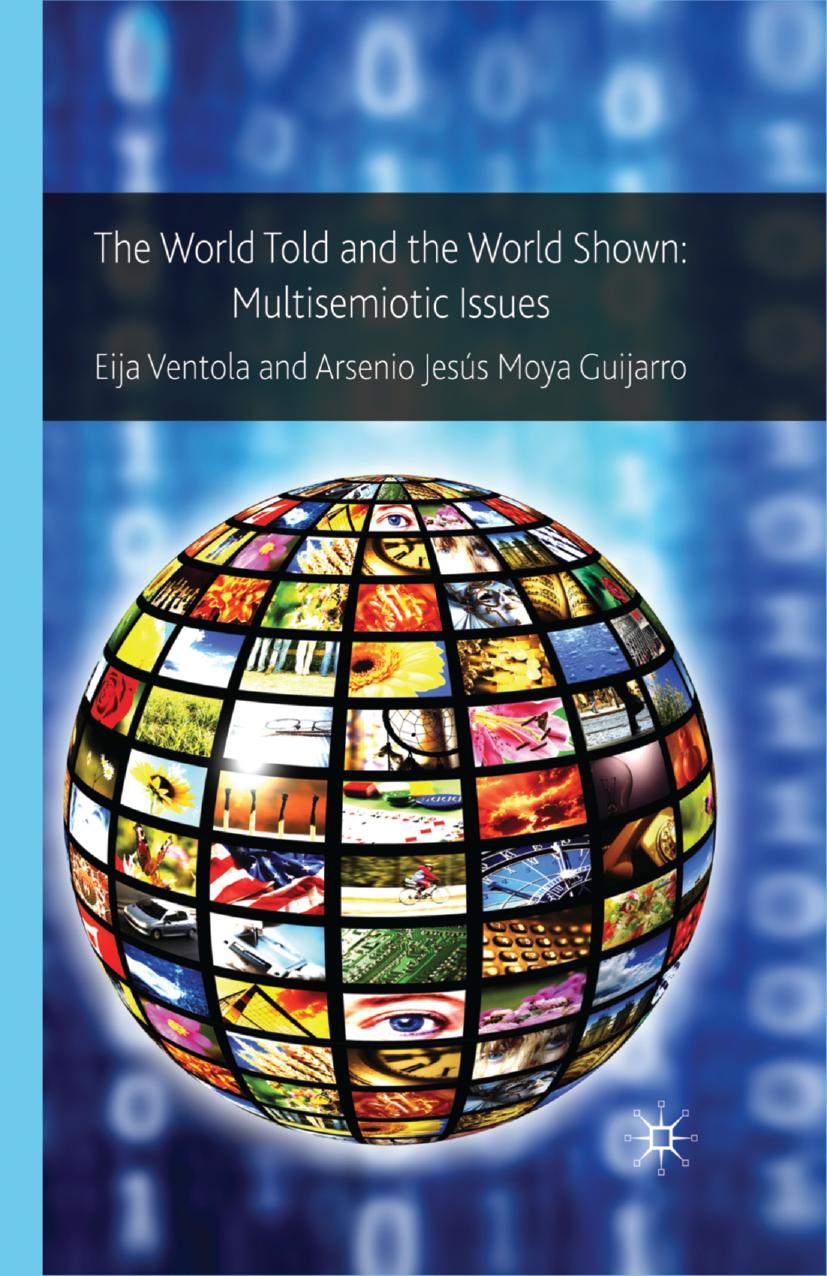 The World Told and the World Shown: Multisemiotic Issues by Eija Ventola Arsenio Jesús Moya Guijarro (eds.)