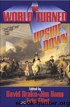 The World Turned Upside Down by Eric Flint & James Baen & David Drake